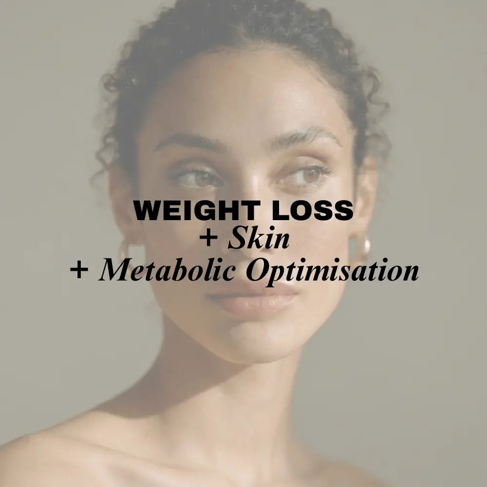 Weight Loss + Skin + Metabolic Optimisation - Comprehensive Weight Loss & Metabolic Resilience